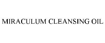 MIRACULUM CLEANSING OIL