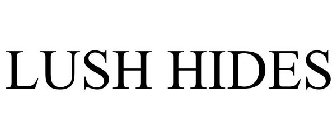 LUSH HIDES