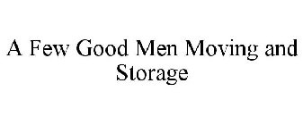 A FEW GOOD MEN MOVING AND STORAGE