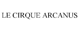 LE CIRQUE ARCANUS