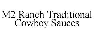 M2 RANCH TRADITIONAL COWBOY SAUCES