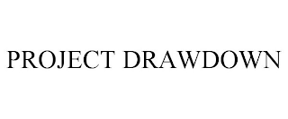 PROJECT DRAWDOWN