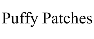 PUFFY PATCHES