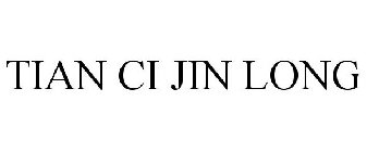 TIAN CI JIN LONG