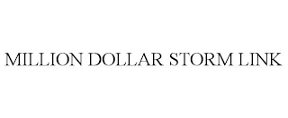 MILLION DOLLAR STORM LINK