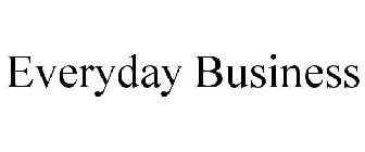 EVERYDAY BUSINESS