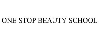 ONE STOP BEAUTY SCHOOL