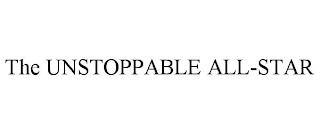 THE UNSTOPPABLE ALL-STAR