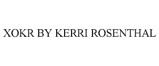 XOKR BY KERRI ROSENTHAL