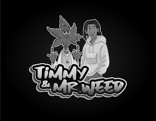 TIMMY & MR. WEED