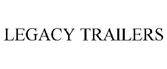 LEGACY TRAILERS