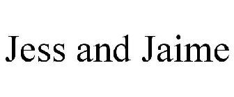 JESS AND JAIME