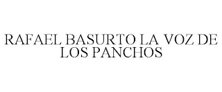 RAFAEL BASURTO LA VOZ DE LOS PANCHOS