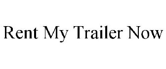 RENT MY TRAILER NOW