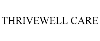 THRIVEWELL CARE