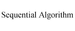 SEQUENTIAL ALGORITHM