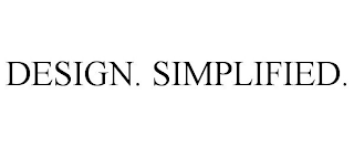 DESIGN. SIMPLIFIED.