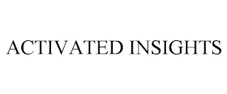 ACTIVATED INSIGHTS