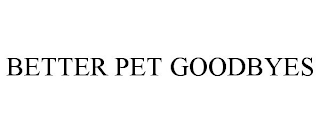 BETTER PET GOODBYES