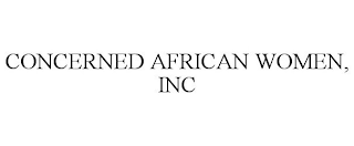 CONCERNED AFRICAN WOMEN, INC