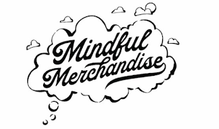 MINDFUL MERCHANDISE