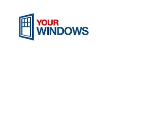 YOUR WINDOWS