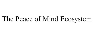 THE PEACE OF MIND ECOSYSTEM