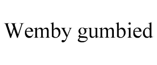 WEMBY GUMBIED