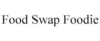 FOOD SWAP FOODIE