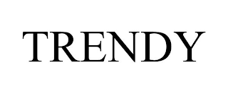 TRENDY