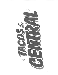 TACOS LA CENTRAL