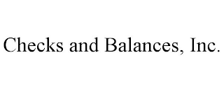 CHECKS AND BALANCES, INC.