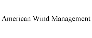 AMERICAN WIND MANAGEMENT