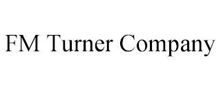 FM TURNER COMPANY