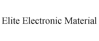 ELITE ELECTRONIC MATERIAL