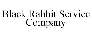 BLACK RABBIT SERVICE COMPANY