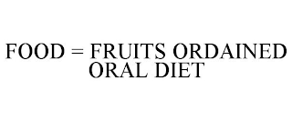 FOOD = FRUITS ORDAINED ORAL DIET