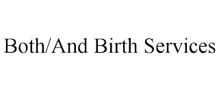 BOTH/AND BIRTH SERVICES