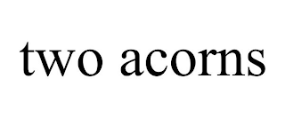 TWO ACORNS