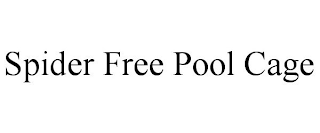 SPIDER FREE POOL CAGE