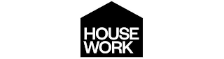 HOUSE WORK