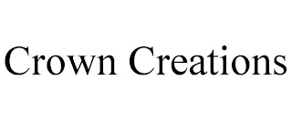 CROWN CREATIONS