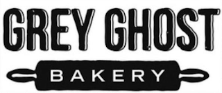 GREY GHOST BAKERY