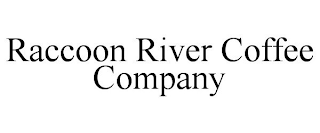 RACCOON RIVER COFFEE COMPANY