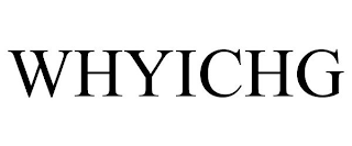 WHYICHG