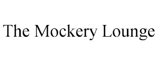 THE MOCKERY LOUNGE