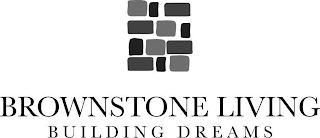 BROWNSTONE LIVING BUILDING DREAMS