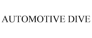 AUTOMOTIVE DIVE