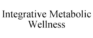 INTEGRATIVE METABOLIC WELLNESS