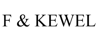 F & KEWEL